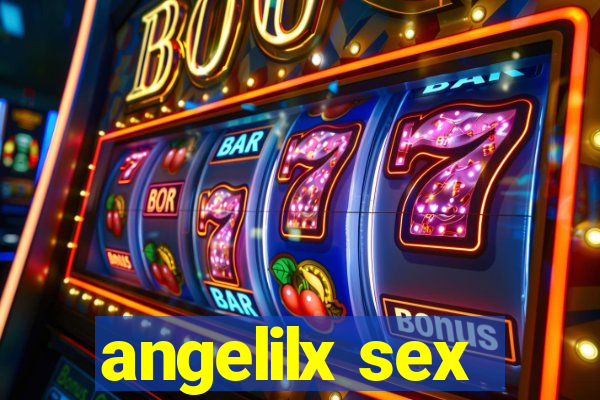 angelilx sex